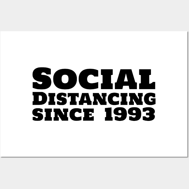 Social Distancing since 1993 Wall Art by mivpiv